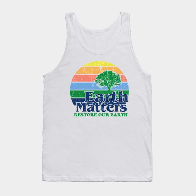 Earth Matters Restore Our Earth 51st Earth Day Tank Top by Salt88